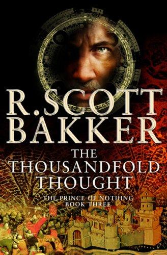 The Thousandfold Thought (The Prince of Nothing, Book 3) (Paperback, 2007, Overlook TP)