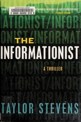 Taylor Stevens: The informationist (2011, Shaye Areheart Books)