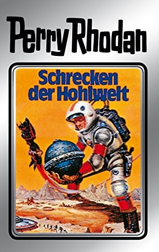 H. G. Ewers, K. H. Scheer, Clark Darlton, Kurt Mahr, Kurt Brand: Schrecken der Hohlwelt (German language, 2011, Perry Rhodan digital)