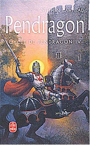 Stephen R. Lawhead: Le cycle de pendragon, 4. pendragon (Paperback, French language, 2002, Le Livre de Poche)