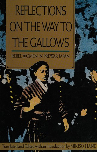 Mikiso Hane: Reflections on the way to the gallows (1993, Univ.California P.)