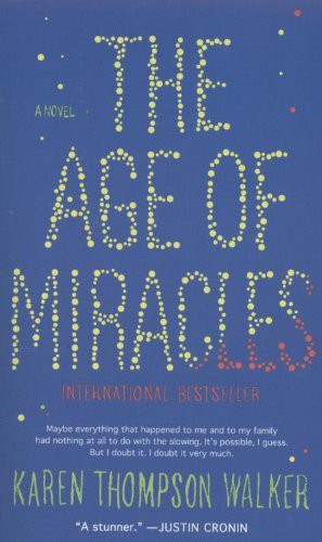 Karen Thompson Walker: The Age of Miracles (Paperback, 2013, Random House Inc.)