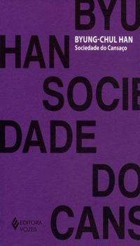 Byung-Chul Han: Sociedade do Cansaço (Paperback, Português language, 2015, Editora Vozes)