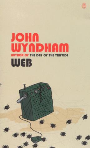 John Wyndham: Web (2005, Penguin Books Ltd)