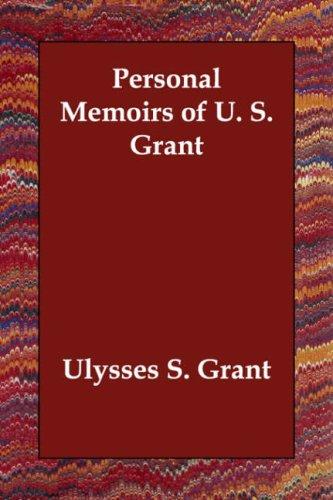 Ulysses S. Grant: Personal Memoirs of U. S. Grant (Paperback, 2006, Echo Library)