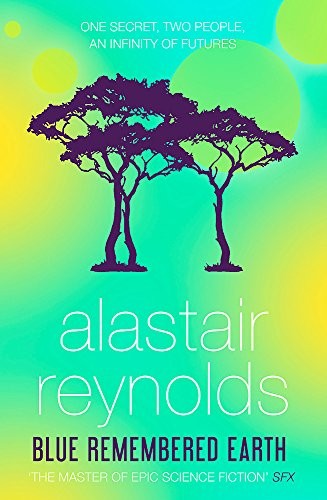 Alastair Reynolds: Blue Remembered Earth (2014, GOLLANCZ)