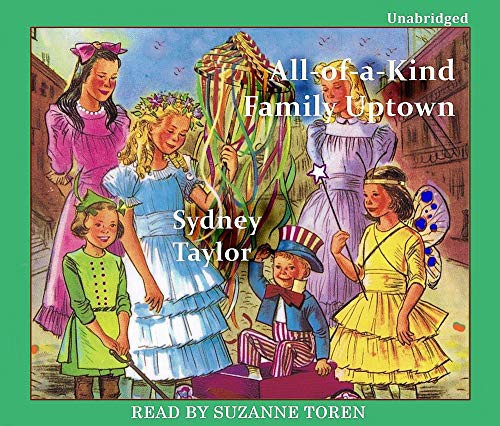 Suzanne Toren, Sydney Taylor: All-of-a-Kind Family Uptown (AudiobookFormat, 2019, Listen & Live Audio, Inc.)