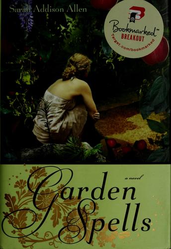Allen, Sarah Addison.: Garden spells (Hardcover, 2007, Bantam Books)