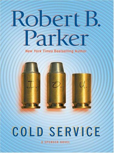 Robert B. Parker: Cold service / Robert B. Parker. (2005, Thorndike Press)