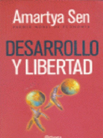 Amartya Sen: Desarrollo y libertad (2000, Buenos Aires : Planeta, 2000)