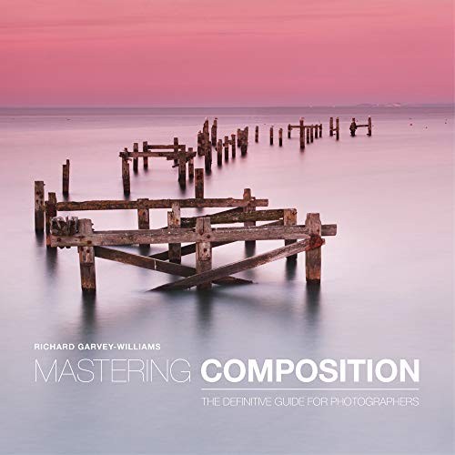 Richard Garvey-Williams: Mastering Composition (Paperback, 2015, Ammonite Press)