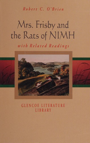 Robert C. O'Brien: Mrs. Frisby and the rats of NIMH (2002, Glencoe/McGraw-Hill)