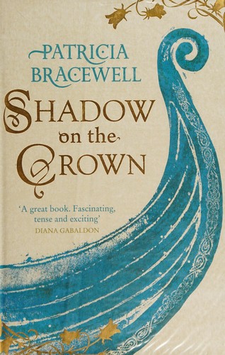 Patricia Bracewell: Shadow on the Crown (2013, HarperCollins Publishers Limited)