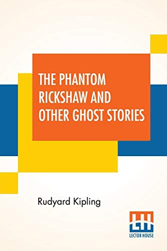 Rudyard Kipling: The Phantom Rickshaw And Other Ghost Stories (Paperback, 2019, Lector House)