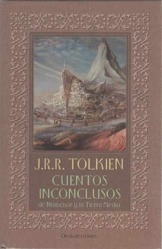 Cuentos inconclusos de Númenor y la Tierra Media (Hardcover, Spanish language, 2001, Circulo de Lectores)