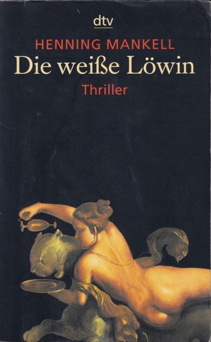 Henning Mankell: Die weiße Löwin (Paperback, German language, 2000, Deutscher Taschenbuch Verlag)