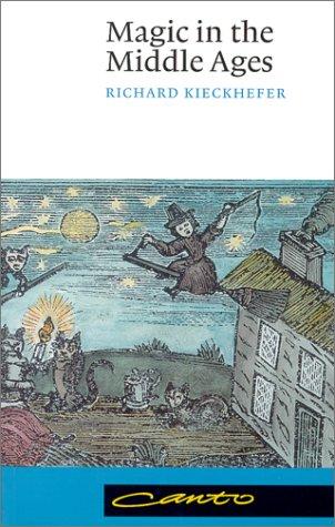 Richard Kieckhefer: Magic in the Middle Ages (2000, Cambridge University Press)