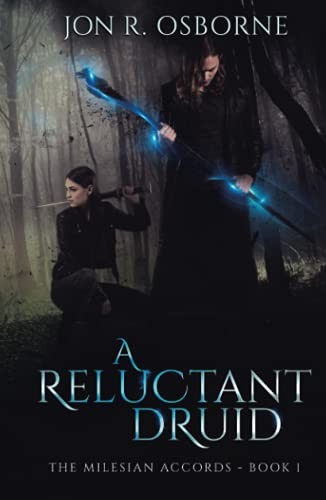 Jon R. Osborne: Reluctant Druid (the Milesian Accords Book 1) (2021, Kennedy Publishing, Chris)