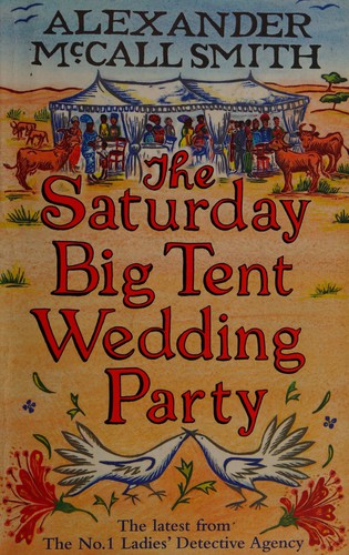 Alexander McCall Smith: The Saturday big tent wedding party (2011, Little, Brown)