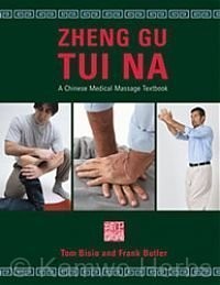 Tom Bisio, Frank Butler: Zheng Gu Tui Na (Hardcover, 2007, Zheng Gu Tui Na)