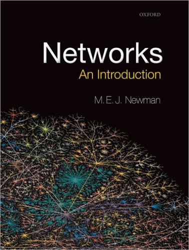 NETWORKS: AN INTRODUCTION (2017, OXFORD UNIVERSITY PRESS)