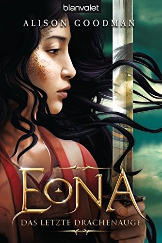 Alison Goodman: Eona (Paperback, 2013, Blanvalet Taschenbuch Verlag)