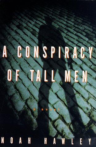 Noah Hawley: A conspiracy of tall men (1998, Harmony Books)