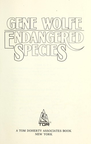 Gene Wolfe: Endangered species (1989, T. Doherty Associates)