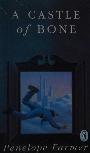 Penelope Farmer: A castle of bone. (1992, Puffin Books)