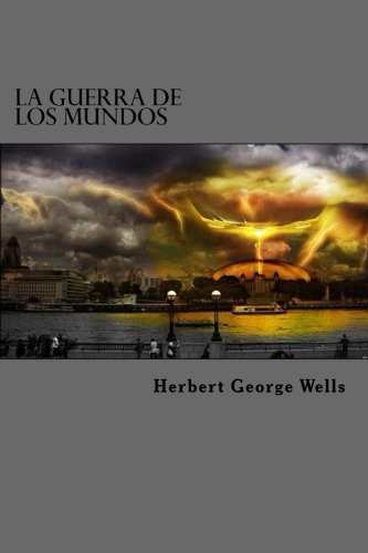La Guerra De Los Mundos (Paperback, 2016, CreateSpace Independent Publishing Platform)