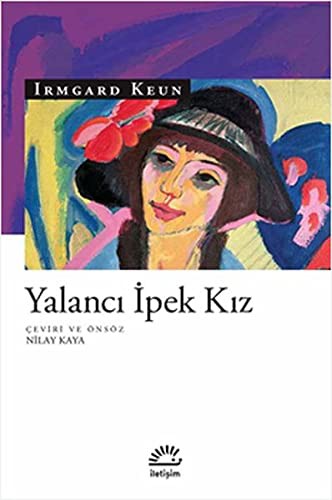 Irmgard Keun: Yalanci Ipek Kiz (Paperback, 2018, Iletisim Yayinevi)