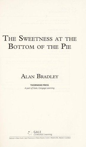 Alan Bradley: The sweetness at the bottom of the pie (2009, Thorndike Press)