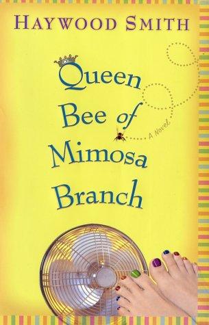 Haywood Smith: Queen bee of Mimosa Branch (2002, St. Martin's Press)