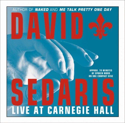 David Sedaris Live at Carnegie Hall (AudiobookFormat, 2003, Hachette Audio)