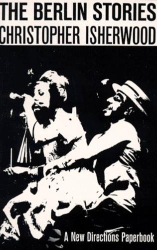 Christopher Isherwood: The Berlin Stories (Paperback, 1963, New Directions Publishing Corporation)