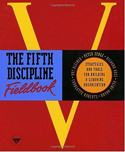 Peter Senge, Peter M. Senge: The Fifth Discipline Fieldbook (1994)