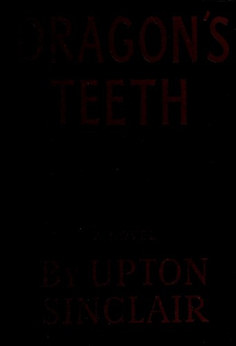 Upton Sinclair: Dragon's teeth (1942, T.W. Laurie)