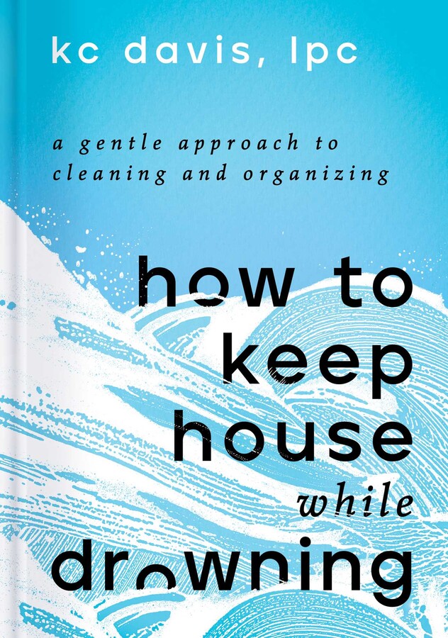 How to Keep House While Drowning (EBook, S&S/Simon Element)
