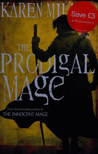 Karen Miller: The prodigal mage (2009, Orbit)