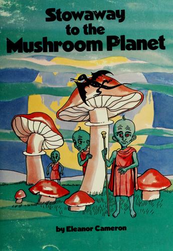 Eleanor Cameron: Stowaway to the Mushroom Planet (1956, Scholastic)