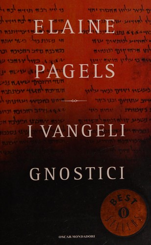 Elaine Pagels        : I vangeli gnostici (Italian language, 2005, Mondadori)