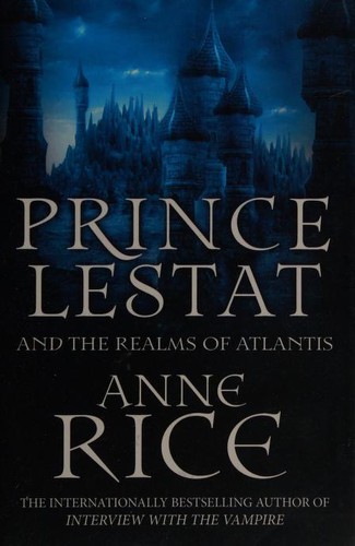 Anne Rice: Prince Lestat and the Realms of Atlantis (Paperback, Vintage Digital)