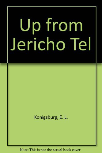 E. L. Konigsburg: Up from Jericho Tel (Paperback, 1999, Demco Media)