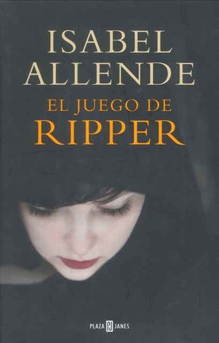 Isabel Allende: El juego de Ripper (2014, Penguin Random House Grupo Editorial, S.A.)