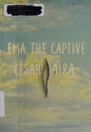 César Aira: Ema, the captive (2016)