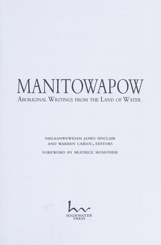 Niigaanwewidam James Sinclair, Warren Cariou: Manitowapow (2011, HighWater Press)