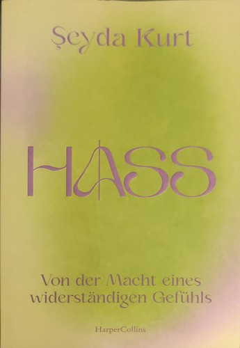 Şeyda Kurt: Hass: Von der Macht eines widerständigen Gefühls (Paperback, Deutsch language, 2023, HarperCollins)