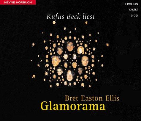 Rufus Beck, Bret Easton Ellis: Glamorama. 4 CDs. (AudiobookFormat, 2001, Heyne Hörbuch, Mchn.)