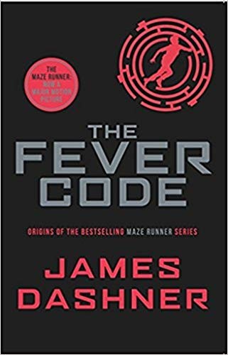 James Dashner: The Fever Code [Paperback] (Paperback, 2017, Scholastic)