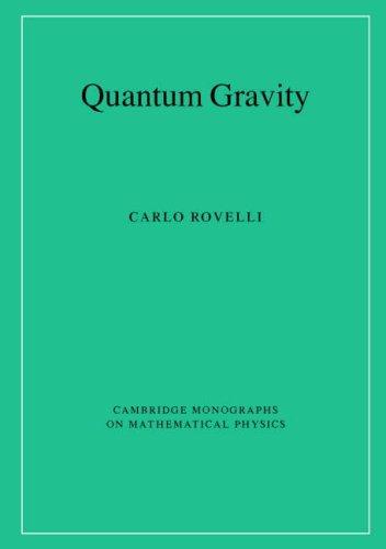 Quantum Gravity (Cambridge Monographs on Mathematical Physics) (Paperback, 2007, Cambridge University Press)